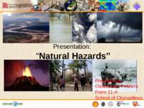 Presentation: “Natural Hazards” Prepared by Oleksandra Pekhn’o Form 11-A Scho...