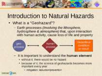Introduction to Natural Hazards What is a “Geohazard”? Earth processes (invol...