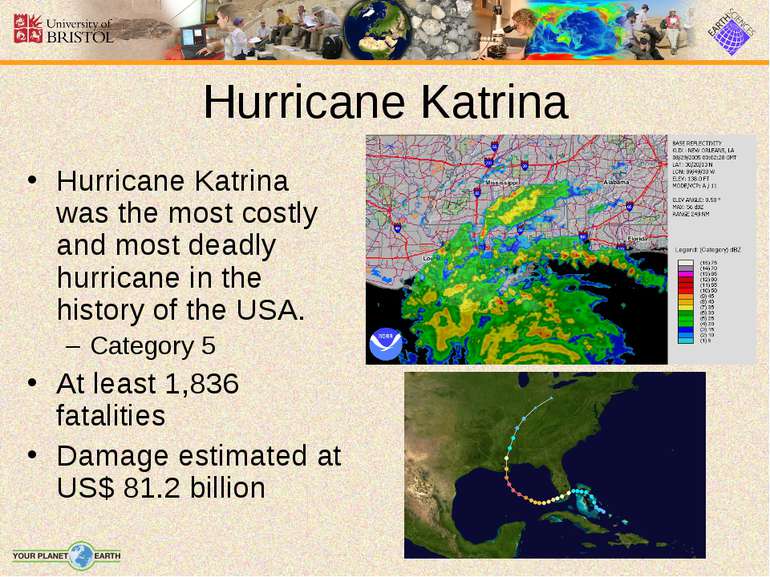 Hurricane Katrina Hurricane Katrina was the most costly and most deadly hurri...