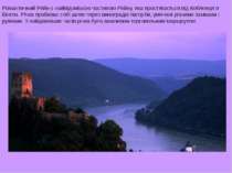 Романтичний Рейн є найвідомішою частиною Рейну, яка простягається від Кобленц...