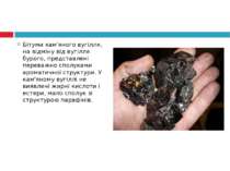 Бітуми кам'яного вугілля, на відміну від вугілля бурого, представлені переваж...