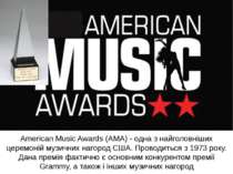 American Music Awards (AMA) - одна з найголовніших церемоній музичних нагород...