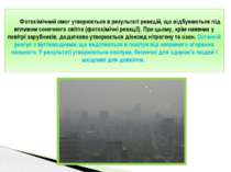 Фотохімічний смог утворюється в результаті реакцій, що відбуваються під вплив...