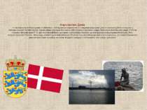 Королівство Данія  — маленька європейська країна — найменше і найпівденніше к...