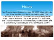 History San Francisco was founded on June 29, 1776, when colonists from Spain...