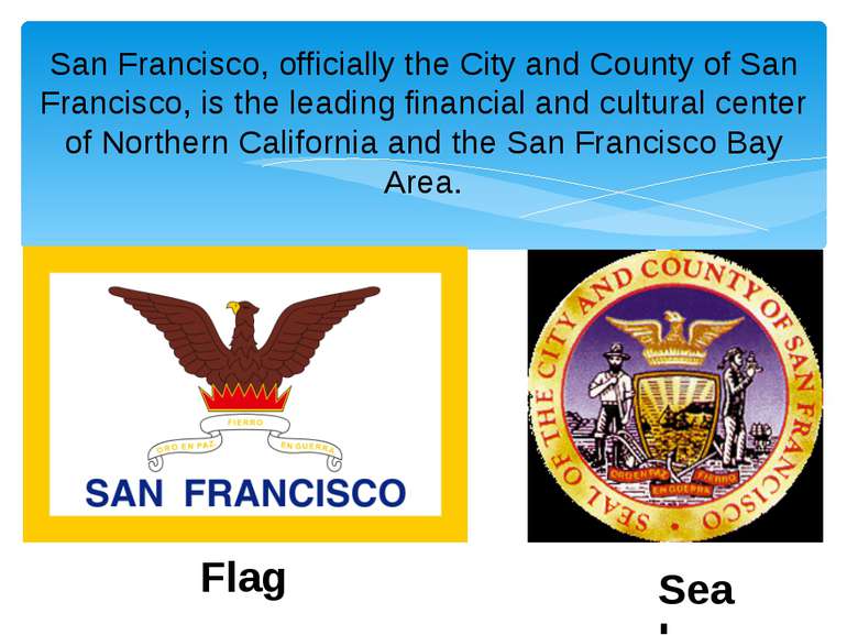 San Francisco, officially the City and County of San Francisco, is the leadin...