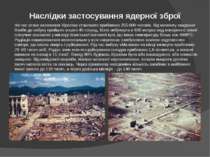 Наслідки застосування ядерної зброї На час атаки населення Хіросіми становило...