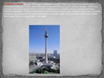 Берлінська телевежа висотою 368 метрів є найвищою будівлею в Німеччині та дру...