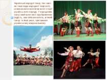 Українські народні танці, так само як і інші види народної творчості, розви-в...
