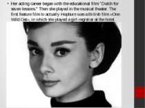 Her acting career began with the educational film "Dutch for seven lessons." ...