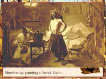 Shevchenko painting a friend. Raim.