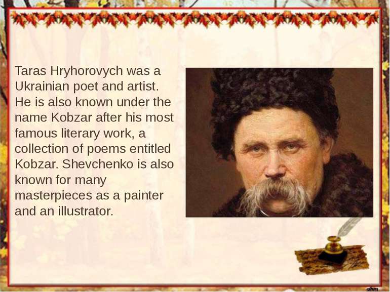 Taras Hryhorovych was a Ukrainian poet and artist. He is also known under the...