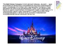 The Walt Disney Company (Уо лт Ди сней Ка мпани, Дисней) — один из крупнейших...