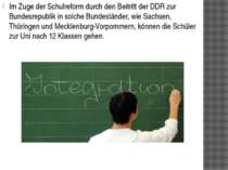 Im Zuge der Schulreform durch den Beitritt der DDR zur Bundesrepublik in solc...