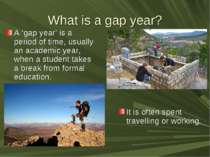 What is a gap year? A ‘gap year’ is a period of time, usually an academic yea...