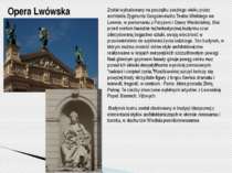 Opera Lwówska Został wybudowany na początku zeszłego wieku przez architekta Z...