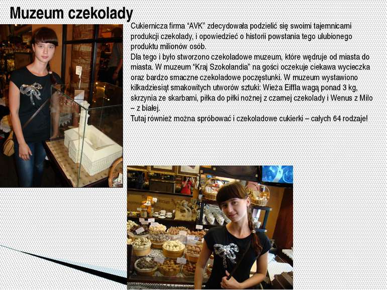 Muzeum czekolady Cukiernicza firma “AVK” zdecydowała podzielić się swoimi taj...