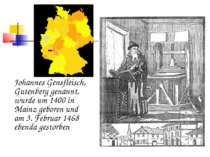 Johannes Gensfleisch, Gutenberg genannt, wurde um 1400 in Mainz geboren und a...