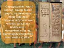 Середньовічні  хартії свобод, такі як Магна Карта, не визначали прав будь-яко...