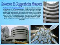 The Solomon R. Guggenheim Museum, founded in 1937, is a modern art museum. It...
