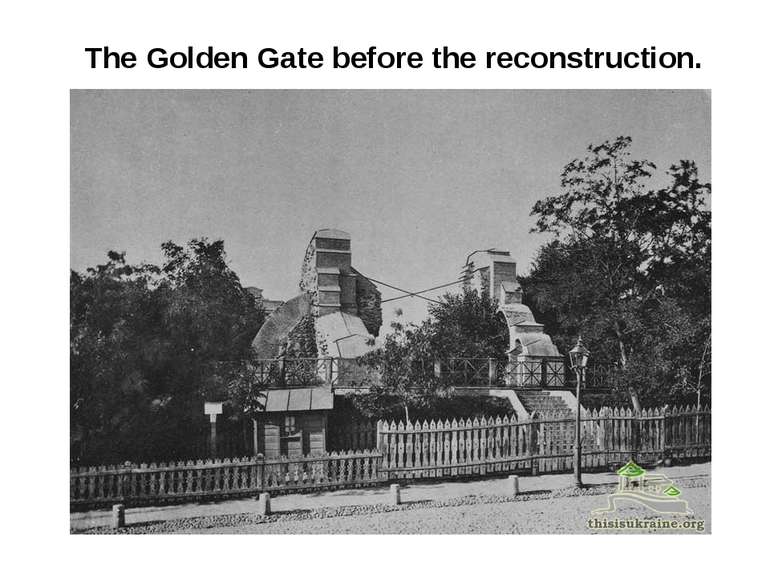 The Golden Gate before the reconstruction.