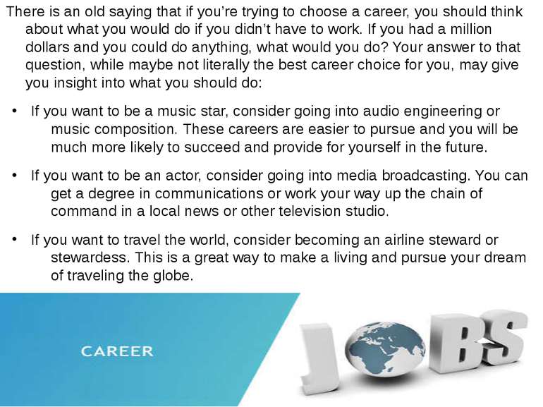 There is an old saying that if you’re trying to choose a career, you should t...