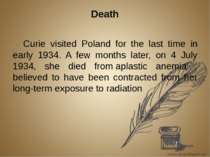 Death Curie visited Poland for the last time in early 1934. A few months late...