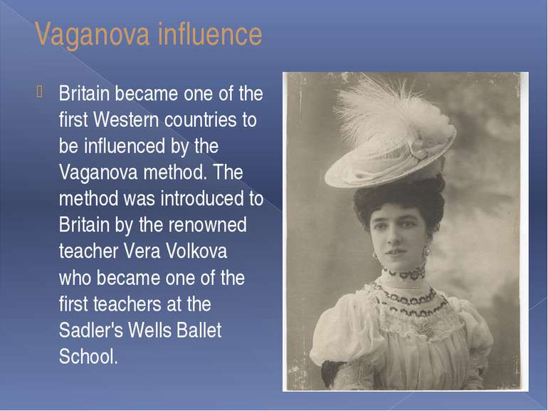 Vaganova influence Britain became one of the first Western countries to be in...