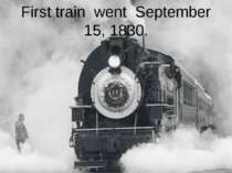 First train went September 15, 1830.