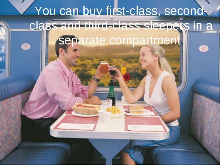 You can buy first-class, second-class and third-class sleepers in a separate ...