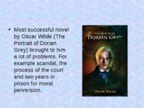 Most successful novel by Oscar Wilde (The Portrait of Dorian Grey) brought to...