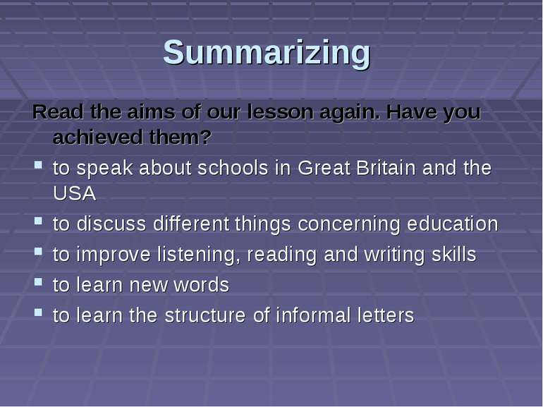 Summarizing Read the aims of our lesson again. Have you achieved them? to spe...
