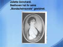 Julietta Gvinchardi. Beethoven hat ihr seine „Mondscheinsonate“ gewidmet.