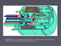 Газова турбіна — це тепловий двигун безперервної дії, на лопатках якого енерг...