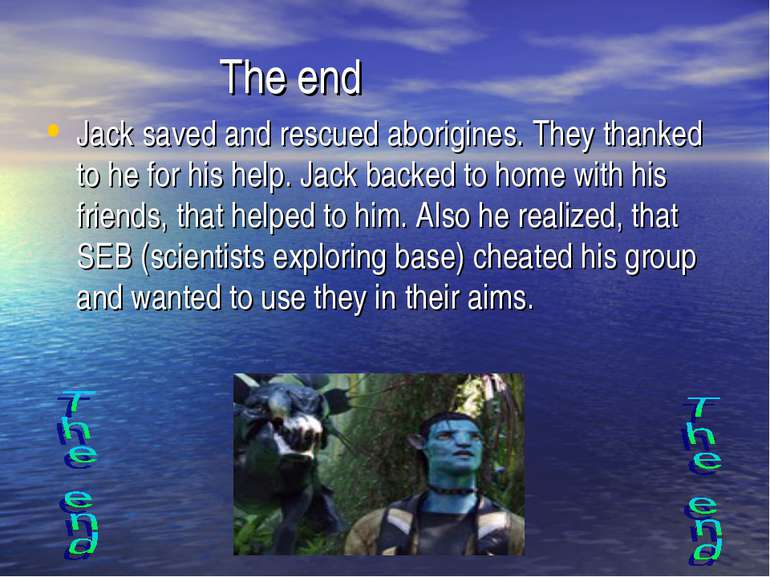 The end Jack saved and rescued aborigines. They thanked to he for his help. J...