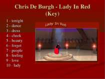 Chris De Burgh - Lady In Red (Key) 1 - tonight 2 - dance 3 - dress 4 - cheek ...