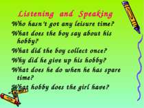 Listening and Speaking Who hasn’t got any leisure time? What does the boy say...