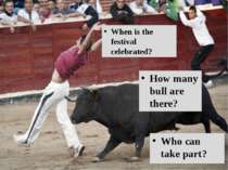 Who can take part? How many bull are there? When is the festival celebrated?