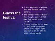 Guess the festival It was originally associated with the harvest time in gene...