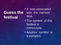 Guess the festival It was associated with the harvest time. The symbol of thi...