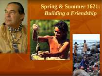 Spring & Summer 1621: Building a Friendship