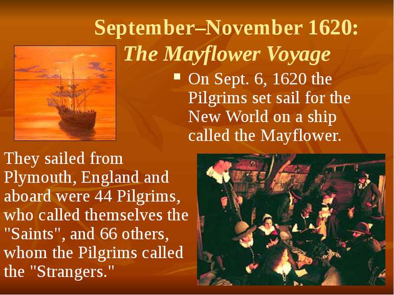September–November 1620: The Mayflower Voyage On Sept. 6, 1620 the Pilgrims s...
