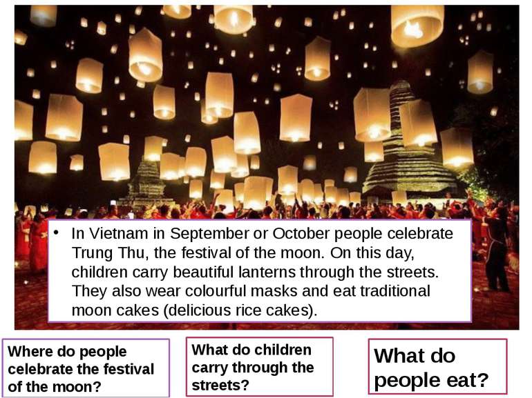 Where do people celebrate the festival of the moon? What do children carry th...