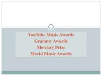 YouTube Music Awards Grammy Awards Mercury Prize World Music Awards PRESTIGE ...