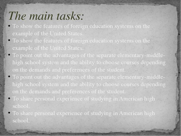 The main tasks: To show the features of foreign education systems on the exam...