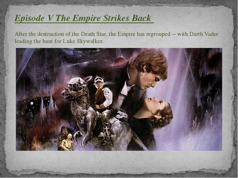 Episode V The Empire Strikes Back After the destruction of the Death Star, th...