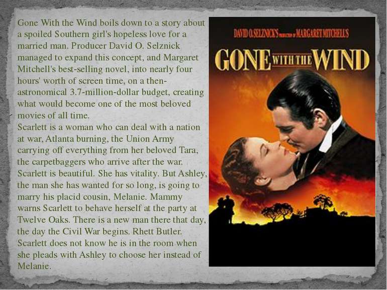 Gone With the Wind boils down to a story about a spoiled Southern girl's hope...