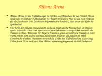 Allianz Arena Allianz Arena ist ein Fußballtempel im Norden von München. In d...