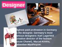 Designer Highest paid profession in Germany is the designer. Germany's most f...