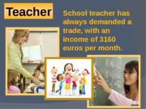 Teacher School teacher has always demanded a trade, with an income of 3160 eu...
